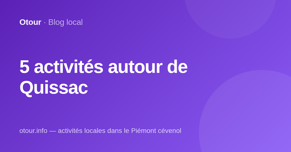 5 activités autour de Quissac