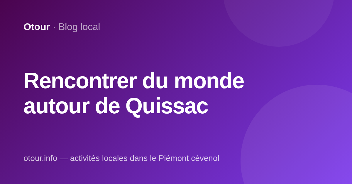 Rencontrer du monde autour de Quissac